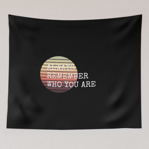 Item preview, always remember who you are  designed and sold by By-LuQuiRRis.
