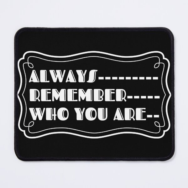 Item preview, always remember who you are designed and sold by By-LuQuiRRis.