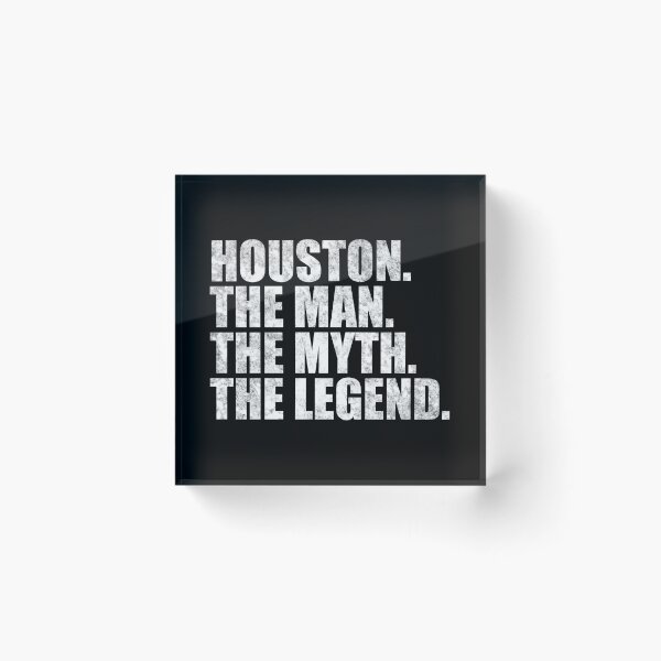Item preview, Houston Name Houston The Man The Myth The legend designed and sold by Teelogic.