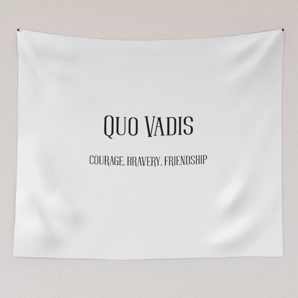 Item preview, Quo Vadis Courage Bravery Friendship designed and sold by RCTees69.