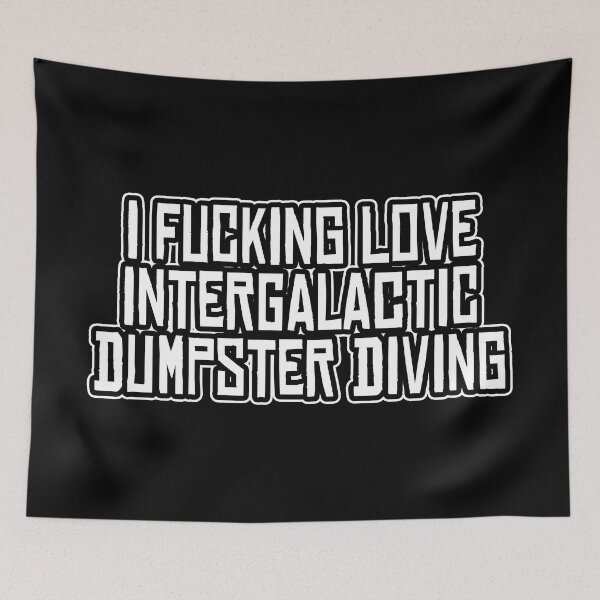 Item preview, I Fucking Love Intergalactic Dumpster Diving, Discordian Phrase designed and sold by Burn-Ego.