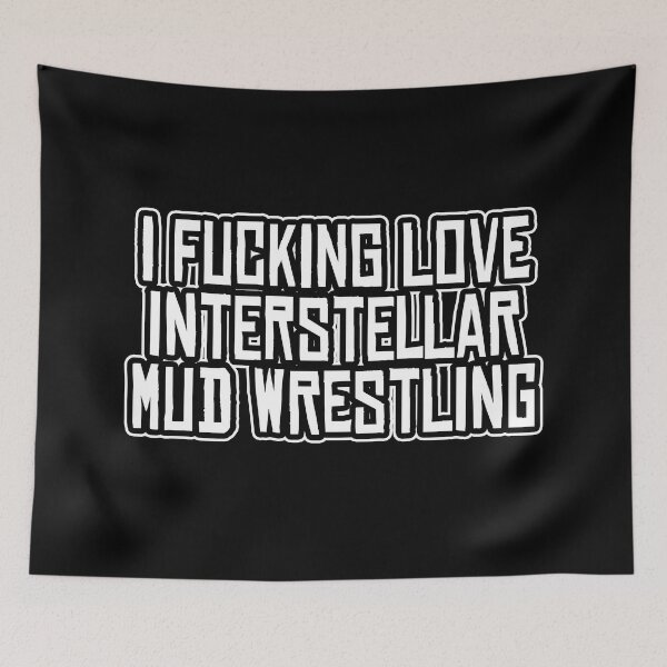 Item preview, I Fucking Love Interstellar Mud Wrestling, Discordian Phrase designed and sold by Burn-Ego.