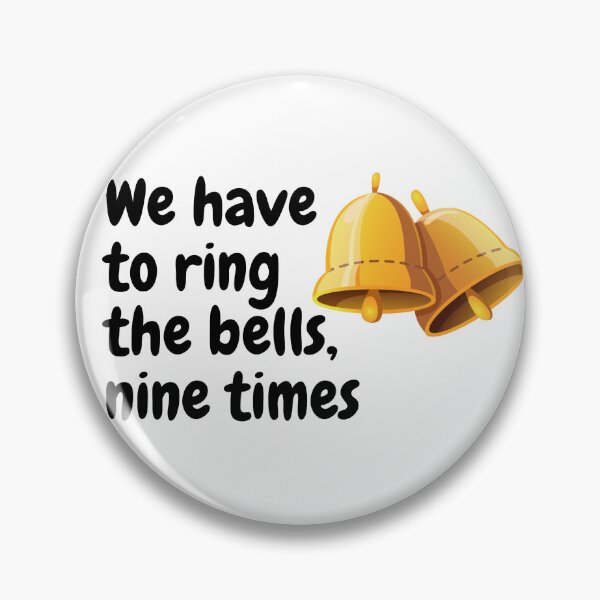 Item preview, we have to ring the bells, nine times Howie han designed and sold by AnnesCreatives.