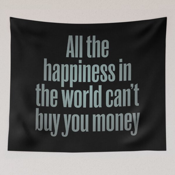 Item preview, All the happiness in the world can't buy you money. v.3 designed and sold by x1brett.