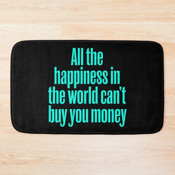 Item preview, All the happiness in the world can't buy you money. v.5 designed and sold by x1brett.