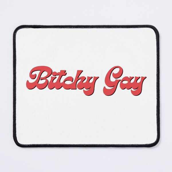 Item preview, Bitchy Gay designed and sold by BettySpicer.