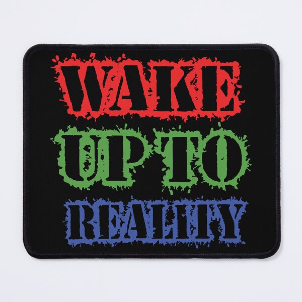 Item preview, WAKE UP TO REALITY designed and sold by Topstation.