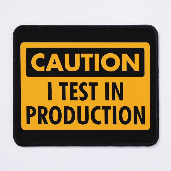 Item preview, I Test in Production - Funny Programmer Safety Sign Design designed and sold by ramiro.
