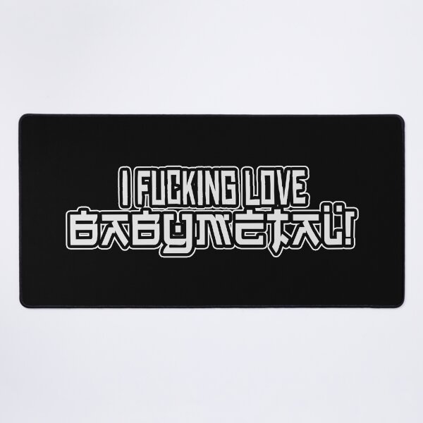 Item preview, I Fucking Love Babymetal! Fan Art Phrase designed and sold by Burn-Ego.
