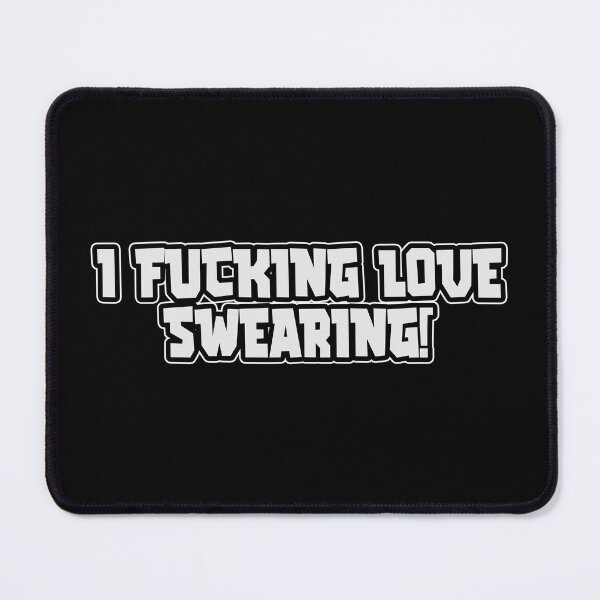 Item preview, I Fucking Love Swearing, Discordian Phrase designed and sold by Burn-Ego.