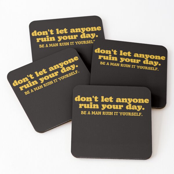 Item preview, don't let anyone ruin your day be a man ruin it yourself designed and sold by ladylalitafanta.