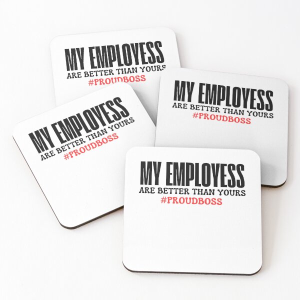 Item preview, my employess are better than yours Boss Day Employee designed and sold by ladylalitafanta.