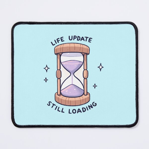 Item preview, Life Update Still Loading - Hourglass Design Gift designed and sold by UmbrellaStudio1.