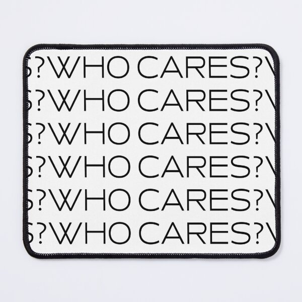 Item preview, Who Cares? designed and sold by JacquieMira.