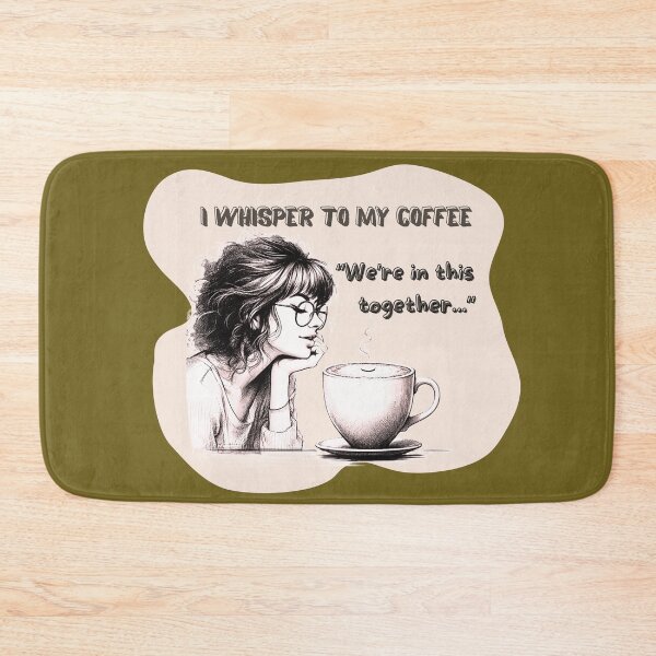 Item preview, I whisper to my coffee, "We're in this together" Coffee Lover's Design designed and sold by Jim Stephens.