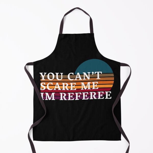 Item preview, you can't scare me im referee designed and sold by By-LuQuiRRis.