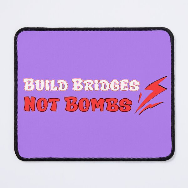 Item preview, Build Bridges, Not Bombs. designed and sold by KrisDry.