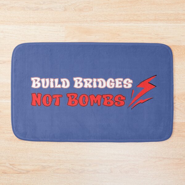 Item preview, Build Bridges, Not Bombs. designed and sold by KrisDry.