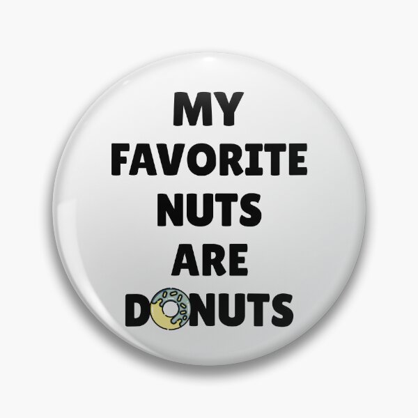 Item preview, My Favorite Nuts Are Donuts designed and sold by Primroaddesigns.