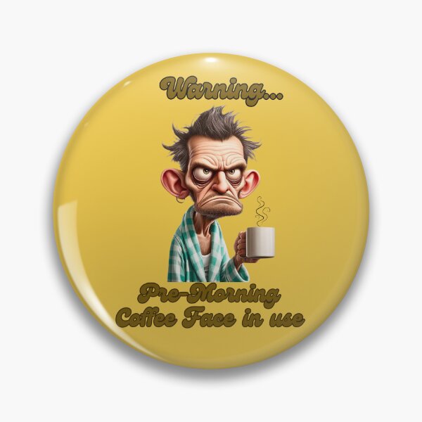 Item preview, Warning, Pre-Morning Coffee Face in use, humorous coffee lover's design designed and sold by Jim Stephens.