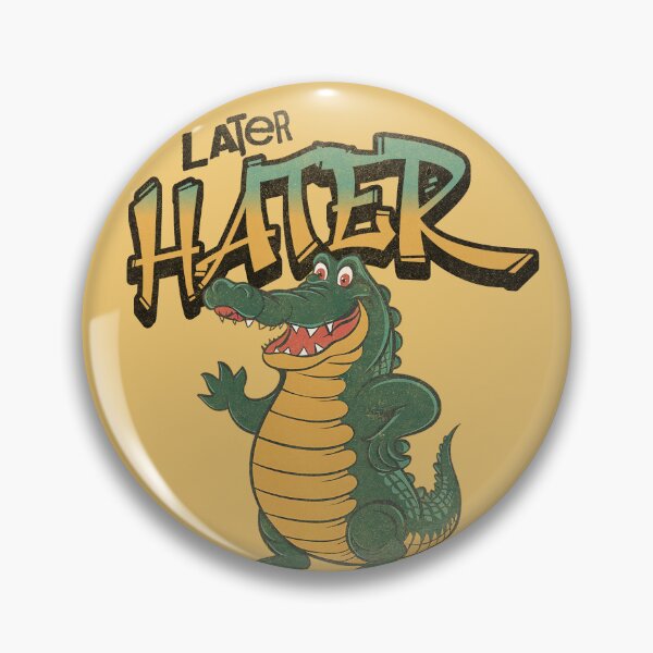 Item preview, Later Hater, Funny Alligator, Funny Gator designed and sold by Mariana Piana.