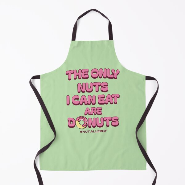 Item preview, The Only Nuts I Can Eat Are Donuts - Nut Allergy designed and sold by Primroaddesigns.