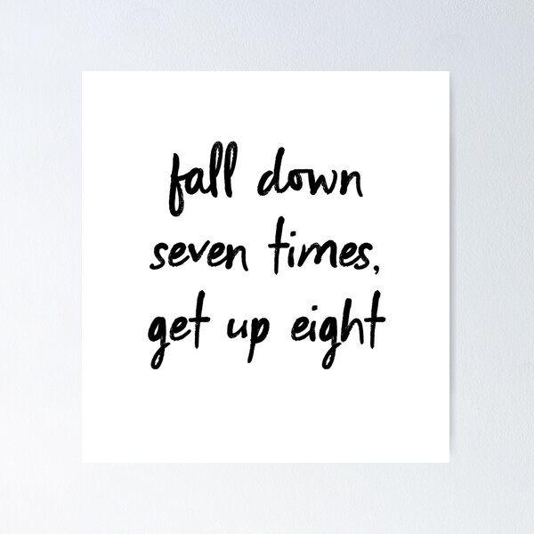 Item preview, Fall Down Seven Times, Get Up Eight designed and sold by AlanPun.