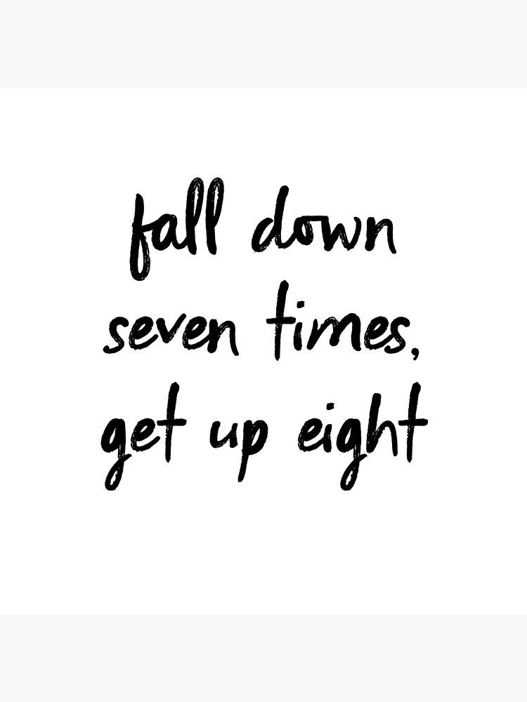 Persistence: Fall Down 7 Times, Get Up 