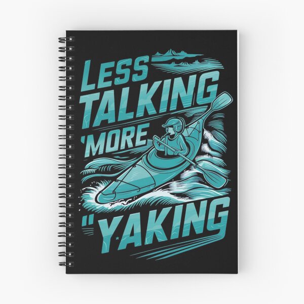 Item preview, Less Talking, More 'Yaking - Kayaking Adventure Lover designed and sold by Kashear.