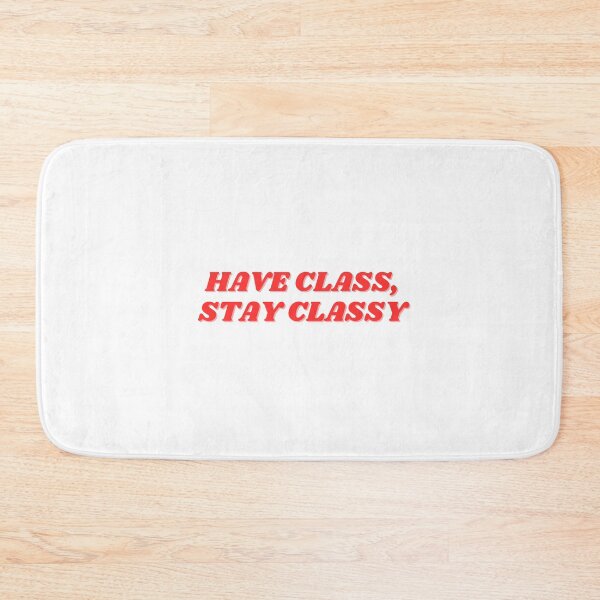 Item preview, have class, stay classy  designed and sold by ChiWellness Shop.