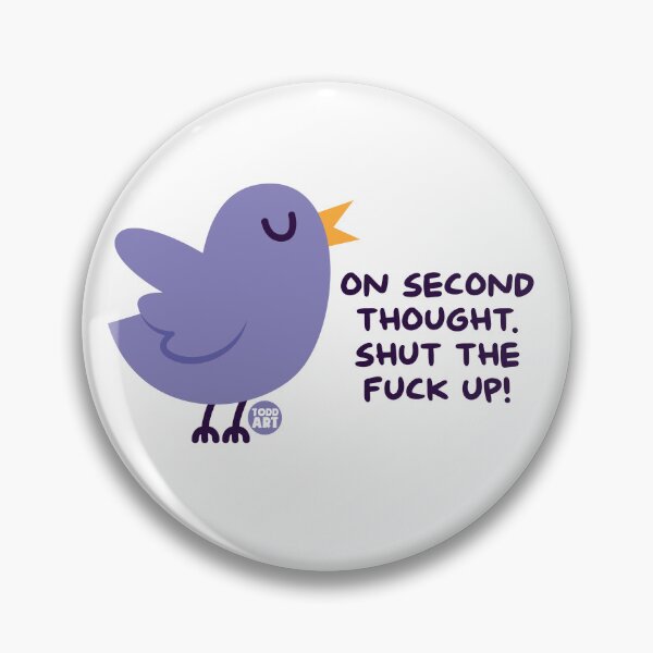 Item preview, SECOND THOUGH SHUT FUCK UP designed and sold by TODD GOLDMAN.