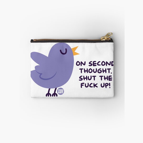 Item preview, SECOND THOUGH SHUT FUCK UP designed and sold by TODD GOLDMAN.