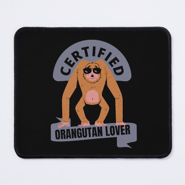 Item preview, Certified orangutan lover designed and sold by GasconyPassion.