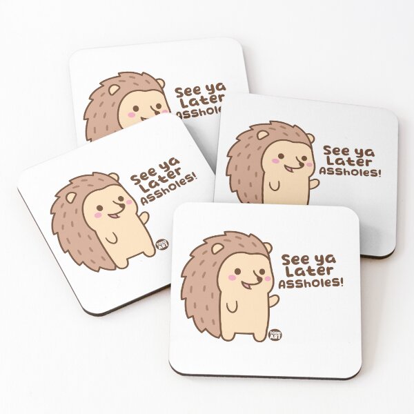 Item preview, SEE YA LATER ASSHOLES HEDGEHOG designed and sold by TODD GOLDMAN.