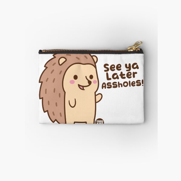 Item preview, SEE YA LATER ASSHOLES HEDGEHOG designed and sold by TODD GOLDMAN.