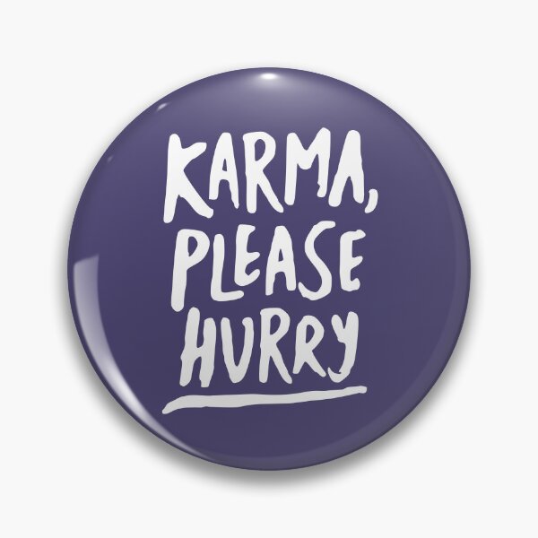 Item preview, Karma Hurry Funny Sarcasm Sarcastic Good Bad designed and sold by Eurokollektiv.