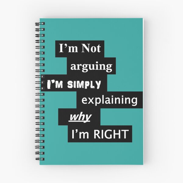 Item preview, I'm not arguing I'm simply explaining why I'm right designed and sold by KelseyJB16.