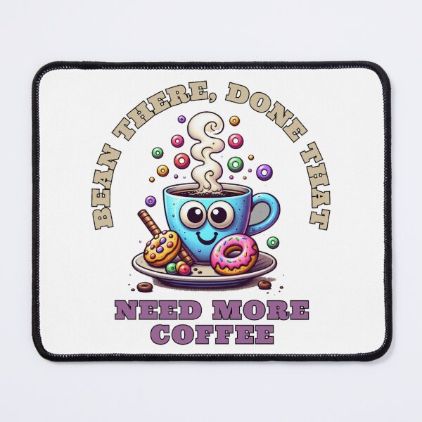 Item preview, Bean there, done that, need more coffee designed and sold by DShirtRepublic.