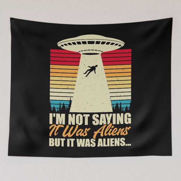 Item preview, Im Not Saying It Was Aliens But It Was Aliens, Retro Vintage designed and sold by ArtByKatti.