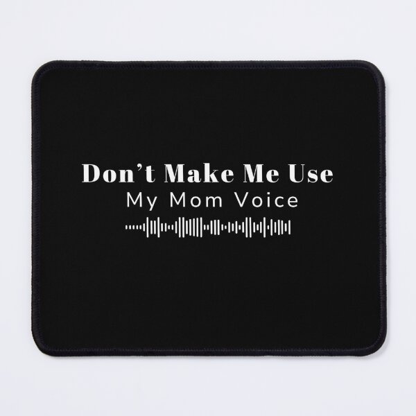 Item preview, Don't Make Me Use My Mom Voice - Fun & Assertive Mom-Themed Merchandise designed and sold by Level-Fourty.