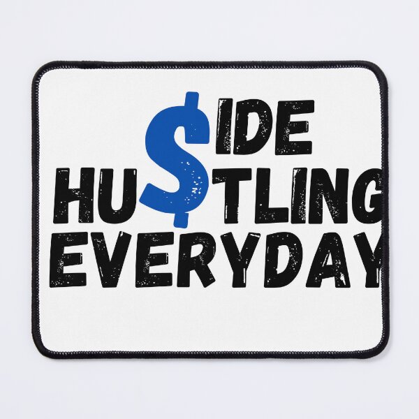 Item preview, Side Hustling Everyday Hard Worker Entrepreneur designed and sold by OHNS Corner.