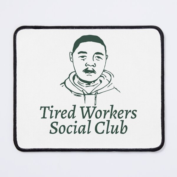 Item preview, Tired Workers social club designed and sold by LuksTEESred.