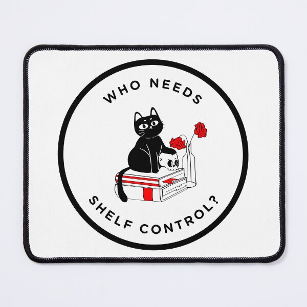Item preview, Who Needs Shelf Control designed and sold by bookishjargon.