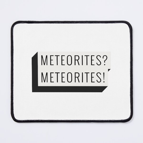 Item preview, Meteorite Collector Meteorites? Meteorites! Meteorite T-Shirt designed and sold by MeteorFactory.