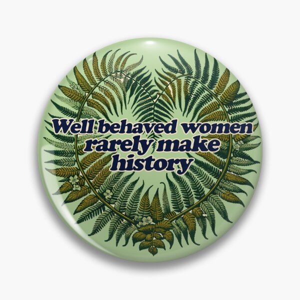 Item preview, Well behaved women rarely make history designed and sold by FrictionMaxxing.