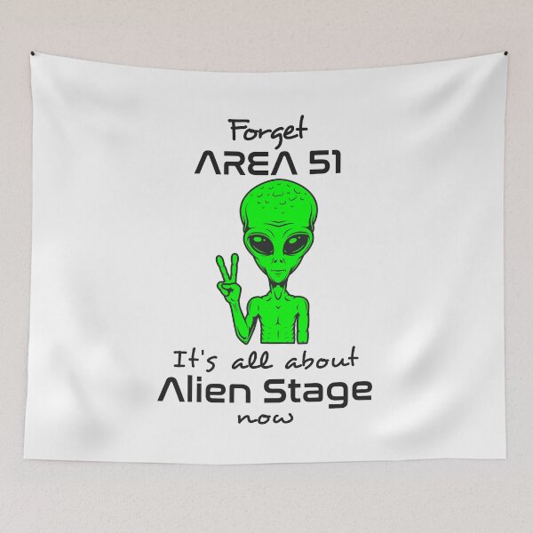 Item preview, Forget Area 51.  It's All About Alien Stage Now. designed and sold by zarshirts.