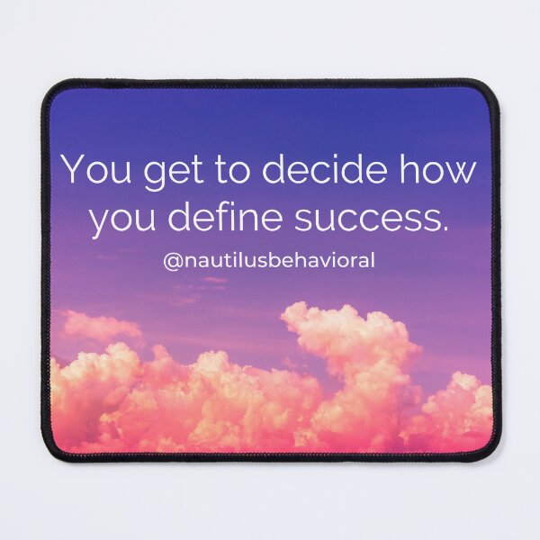 Item preview, You Get to Decide How You Define Success designed and sold by nautilushealth.