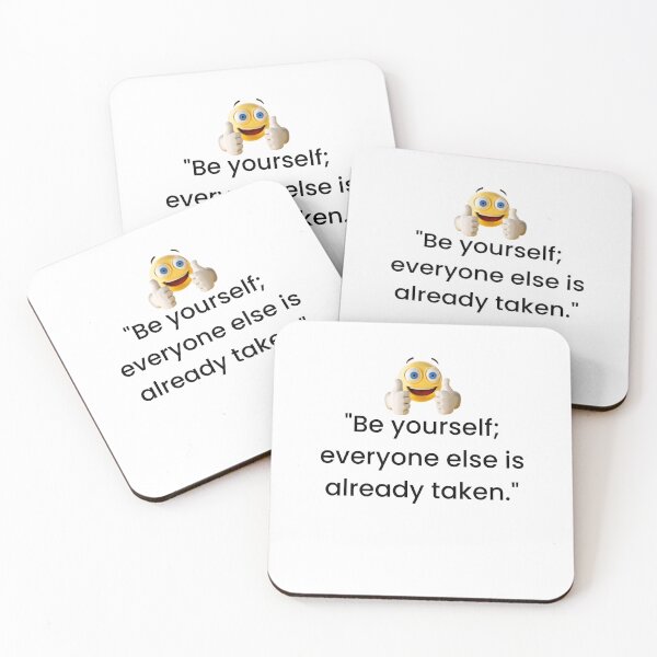 Item preview, "Be yourself; everyone else is already taken." designed and sold by T-SHIR-Universe.