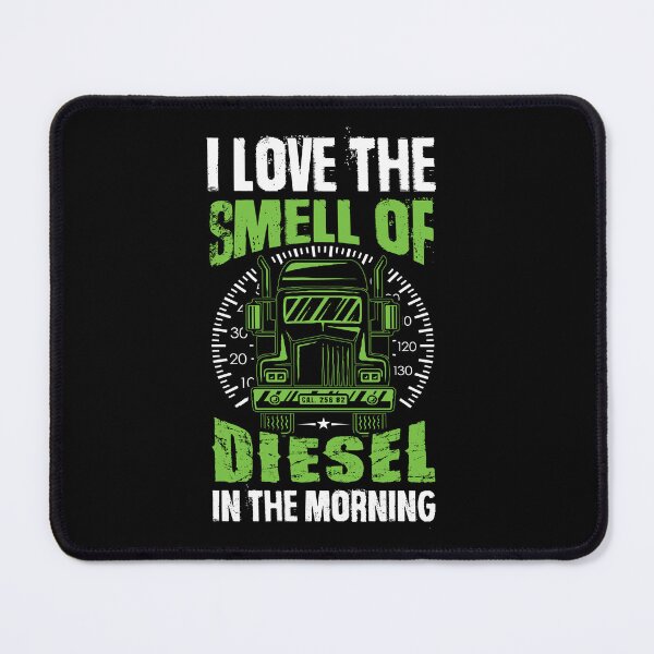 Item preview, i love the smell of diesel in the morning, Gift For Diesel Lovers designed and sold by Kondi-Art.