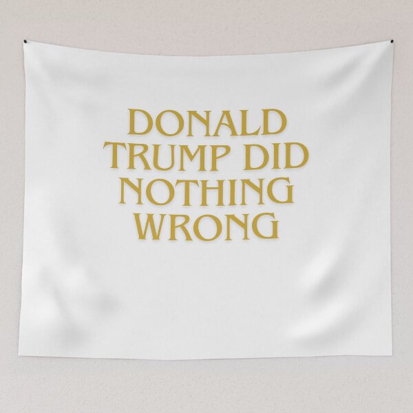 Item preview, Donald Trump Did Nothing Wrong designed and sold by Flirt-Teez.